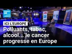Polluants, tabac, alcool... le cancer progresse en Europe • FRANCE 24
