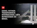 Daniel Rittner: Transparência Internacional lista retrocessos do Brasil | CNN PRIME TIME