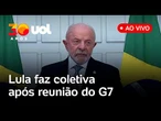 Lula fala ao vivo em coletiva de imprensa após reunião com líderes da cúpula do G7; assista