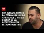 "Não acreditamos que é o fim", diz palestino-brasileiro | CNN PRIME TIME