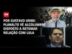 Planalto vê Alcolumbre disposto a retomar relação com Lula | BASTIDORES CNN