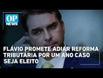 Flávio Bolsonaro promete adiar reforma tributária por um ano caso seja eleito | OP NEWS