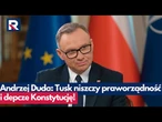 Andrzej Duda: Tusk niszczy praworządność i depcze Konstytucję! | #GośćDzisiaj