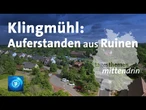 Klingmühl: Auferstanden aus Ruinen | tagesthemen mittendrin
