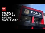Policial civil é baleado na zona oeste de São Paulo | AGORA CNN