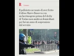 Tifoso ferito al derby di Torino, il poliziotto non va ai domiciliari