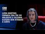 Luísa Martins: Cármen tira TSE do holofote e celebra eleição sem ataques à Corte | BASTIDORES CNN