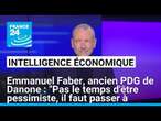 Emmanuel Faber, ancien PDG de Danone : "Pas le temps d'être pessimiste, il faut passer à l'action"