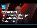 Le chef de la diplomatie rwandaise "déçu par la partialité de plus en plus criante" des États-Unis