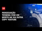 Engavetamento deixa uma pessoa morta após perseguição policial na Serra das Araras | CNN 360º