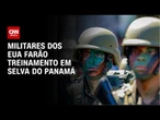 EUA x Venezuela: Soldados americanos farão treinamento na selva do Panamá | CNN 360°
