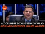 Alcolumbre diz que Senado vai ao Judiciário defender Jaques Wagner