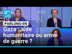 Gaza : aide humanitaire ou arme de guerre ? Avec J. Dungelhoeff, A. Corpet, L. Grosjean, B. Khalidi