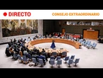 ISRAEL - GAZA  EN DIRECTO: CONSEJO de SEGURIDAD extraordinario sobre la situación de los REHENES