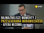 Najważniejsze momenty z przesłuchania Morawieckiego. 