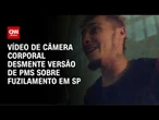 Câmera corporal desmente PMs sobre morte de homem em SP | CNN PRIME TIME