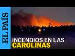 INCENDIOS FORESTALES en CAROLINA del NORTE y CAROLINA del SUR | EL PAÍS