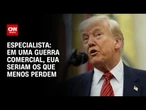 Em uma guerra comercial, EUA seriam os que menos perdem, diz especialista | WW