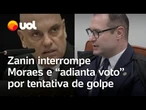 Zanin ‘adianta’ voto e indica concordar que houve crime contra Estado de Direito