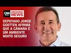 Deputado Jorge Goetten afirma que a Câmara é um ambiente muito seguro | BREAKING NEWS