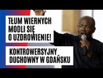 Mówią, że WSKRZESIŁ kilkudziesięciu ZMARŁYCH. Ojciec Bashobora spotkał się z WIERNYMI w Gdańsku!