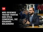 Eduardo Bolsonaro: Tarifas aplicada pelos EUA não devem ser encaradas pela ótica comercial | CNN 360