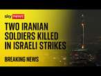 BREAKING: Two Iranian soldiers killed in Israeli strikes - report | Middle East conflict