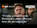 STF pedir prisão preventiva de Bolsonaro agora pode reforçar tese de perseguição, diz especialista