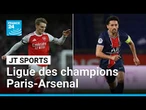 Ligue des champions : entre Paris et Arsenal, la guerre des étoiles • FRANCE 24