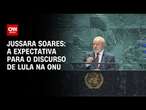 Jussara Soares: A expectativa para o discurso de Lula na ONU | CNN PRIME TIME