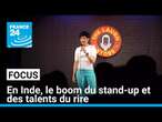 En Inde, le stand-up et les nouveaux talents du rire en plein essor • FRANCE 24