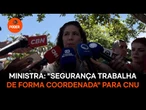 Segurança trabalha de forma coordenada, diz ministra sobre CNU