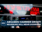 DEUTSCHLAND: Steuerzahlergedenktag! Abgaben-Hammer droht! Regierung will mehr kassieren!