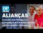 Eleições em Fortaleza: Guimarães quer apoio do PDT contra André Fernandes | O POVO NEWS