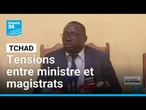 Tchad : tensions entre le ministre de la Sécurité publiques et les magistrats • FRANCE 24