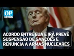 Acordo entre EUA e Irã prevê suspensão de sanções e renuncia a armas nucleares | OP News