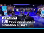Reconnaissance de la Palestine, sanctions contre Israël : l’UE veut peser sur la situation à Gaza