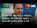 Israel rejeita saída de tropas após pacto entre EUA e Irã