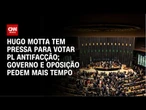 Governo e oposição pedem mais tempo para votação do PL Antifacção | CNN PRIME TIME