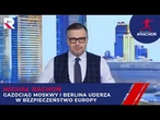 Gazociąg Moskwy i Berlina uderza w bezpieczeństwo Europy | Michał #Rachoń