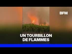 Incendies: une "tornade de feu" filmée en Gironde
