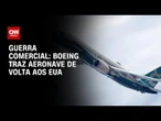 Jato da Boeing retorna da China para os EUA | BASTIDORES CNN