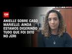 Anielle sobre caso Marielle: Ainda estamos digerindo tudo que foi dito no júri | LIVE CNN