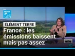 France: les émissions de gaz à effet de serre baissent mais toujours pas assez • FRANCE 24