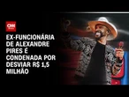 Justiça condena ex-funcionária de Alexandre Pires pelo desvio de R$ 1,5 milhão | Bastidores CNN