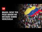 Brasil deve ter peso maior na decisão sobre Venezuela | BASTIDORES CNN