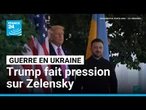 Trump presse Zelensky d'effectuer des concessions territoriales à Moscou • FRANCE 24