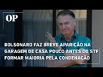 Bolsonaro faz breve aparição na garagem de casa pouco antes do STF formar maioria pela condenação