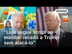 Lula segue script diplomático de mandar recado a Trump sem atacá-lo, diz Mari Sanches