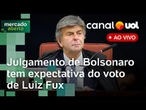 Voto de Fux é expectativa para o 4º dia de julgamento no STF; crise entre Trump e Fed e mais ao vivo
